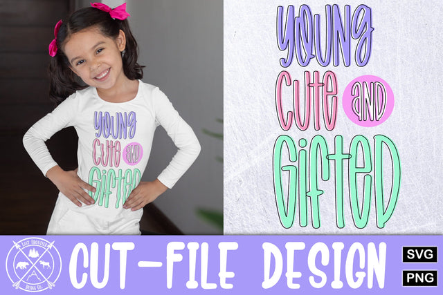 young cute and gifted Cut file|little girls shirt SVG SVG Last Frontier Design Co. 