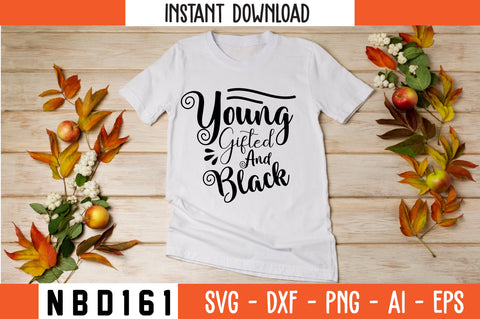 YOUNG GIFTED AND BLACK Svg Design SVG Nbd161 