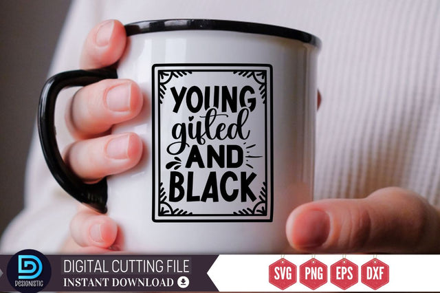 Young gifted and black SVG SVG DESIGNISTIC 