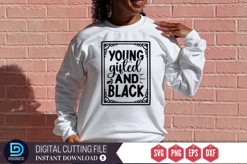 Young gifted and black SVG SVG DESIGNISTIC 