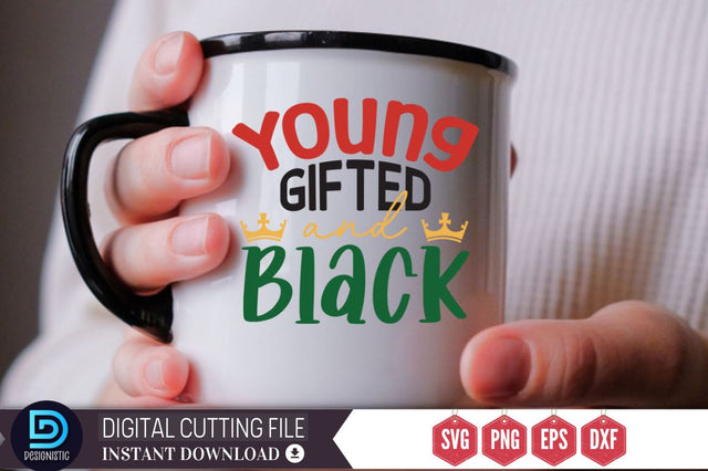 Young gifted and black SVG SVG DESIGNISTIC 