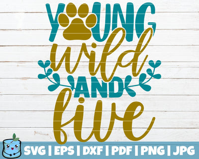 Young Wild And Five SVG MintyMarshmallows 