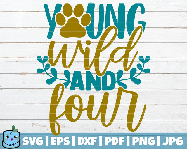 Young Wild And Four SVG MintyMarshmallows 