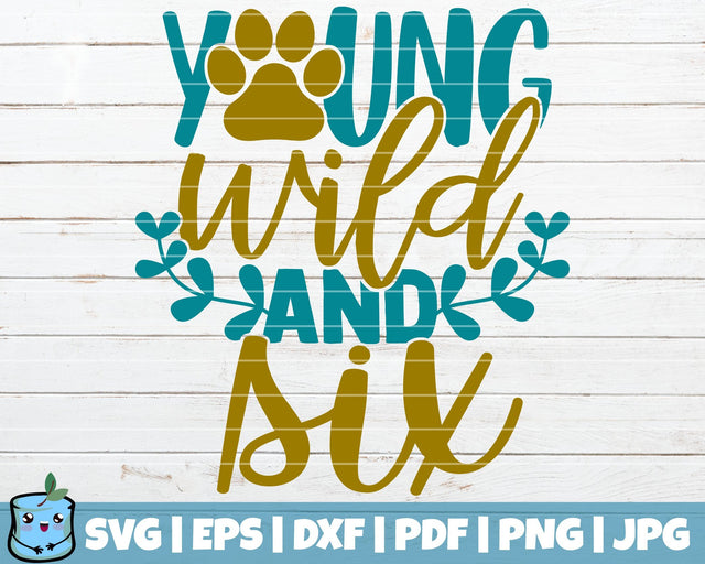 Young Wild And Six SVG MintyMarshmallows 