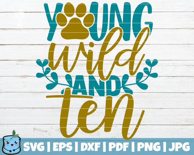 Young Wild And Ten SVG MintyMarshmallows 