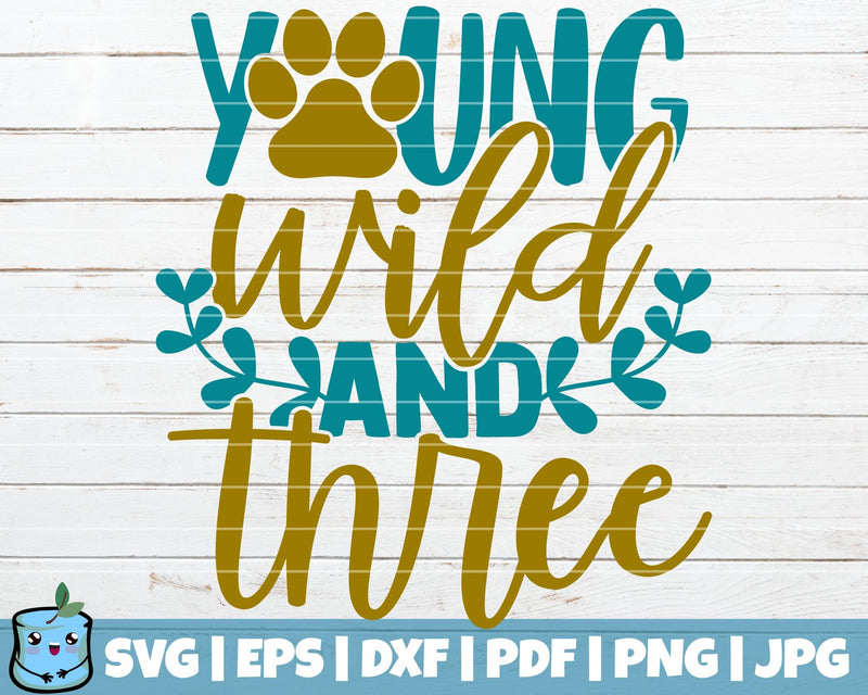 Young Wild And Three SVG MintyMarshmallows 
