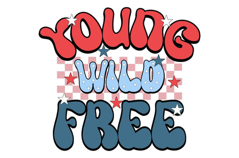 Young Wild Free Sublimation Creativeart88 