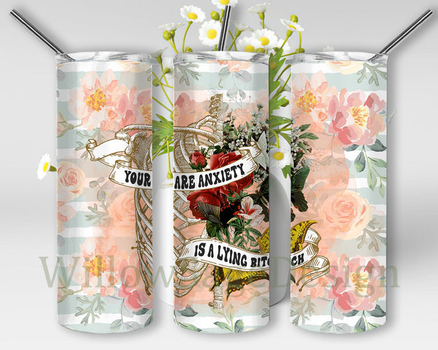 Your Anxiety Is a Lying Bitch Design Png, Retro Anxiety 20oz Skinny Tumbler, Watercolor Floral Tumbler Wrap, Skeleton Tumbler Png, Instant Download Sublimation WillowSageDesign 