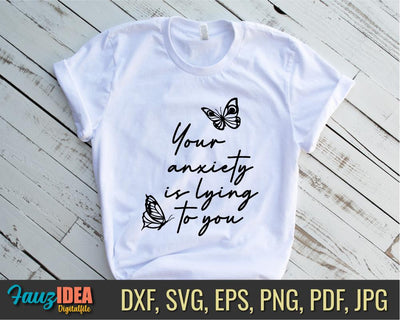 your anxiety is lying to you svg cut file cricut, svg for shirt Empathy Mental Health Awareness Kindness svg Self Love png sublimation SVG Fauz 