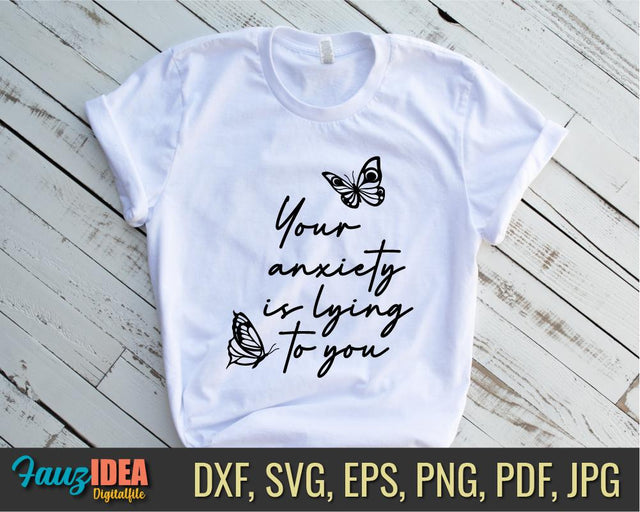 your anxiety is lying to you svg cut file cricut, svg for shirt Empathy Mental Health Awareness Kindness svg Self Love png sublimation SVG Fauz 