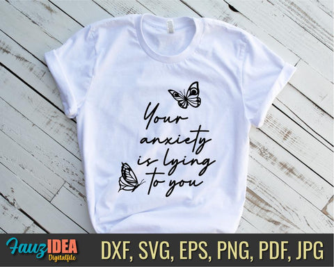your anxiety is lying to you svg cut file cricut, svg for shirt Empathy Mental Health Awareness Kindness svg Self Love png sublimation SVG Fauz 