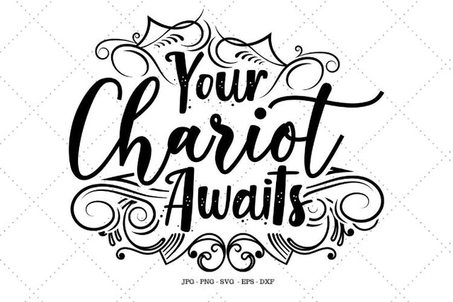 Your Chariots Awaits SVG SVG Digital Designer 