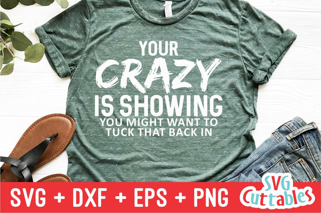 Your Crazy Is Showing Svg Cuttables 
