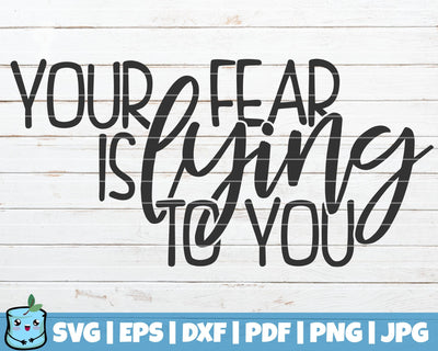 Your Fear Is Lying To You SVG MintyMarshmallows 