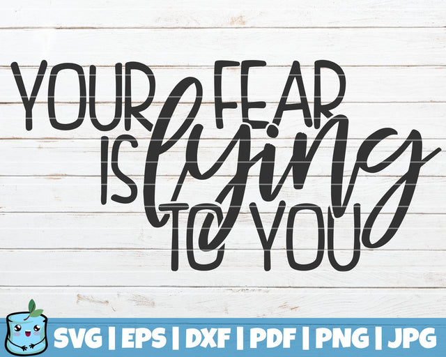 Your Fear Is Lying To You SVG MintyMarshmallows 