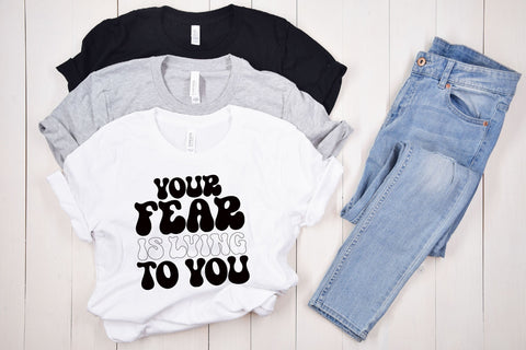 Your Fear Is Lying To You SVG SVG Rupkotha 