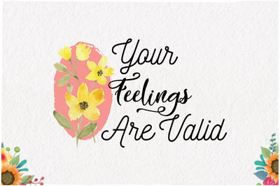 Your Feelings Are Valid Sublimation Sublimation Jagonath Roy 