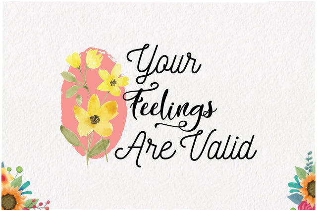 Your Feelings Are Valid Sublimation Sublimation Jagonath Roy 