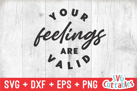 Your Feelings Are Valid svg - Mental Health svg - dxf - eps - png - Funny svg - Inspirational - Silhouette - Cricut - Digital File SVG Svg Cuttables 