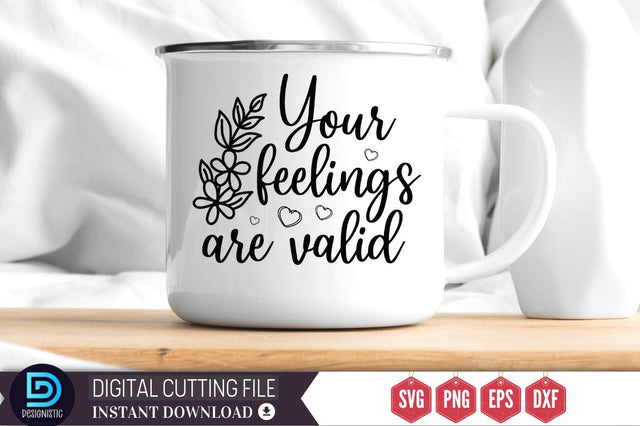 Your feelings are valid SVG SVG DESIGNISTIC 
