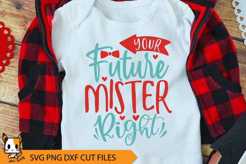 Your Future Mister Right | Funny Boy Valentine SVG SVG Zen Kitty 