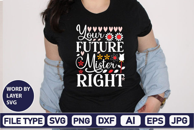 Your Future Mister Right SVG Design SVGs,Quotes and Sayings,Food & Drink,On Sale, Print & Cut SVG DesignPlante 503 
