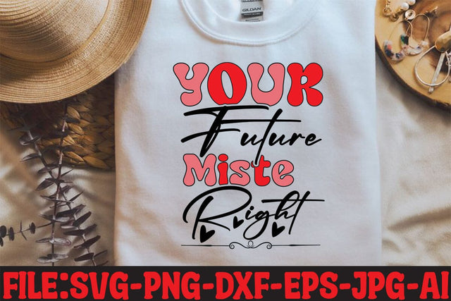 Your Future Mister Right SVG MStudio 