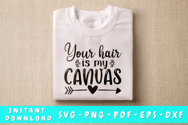 Your hair is my canvas SVG SVG HappyDesignStudio 