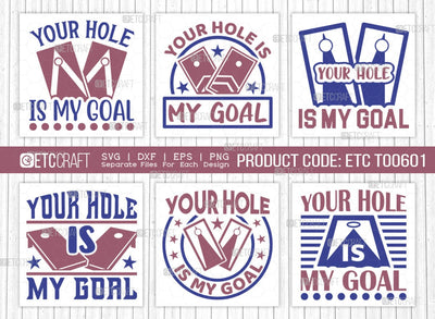 Your Hole Is My Goal SVG Bundle, Cornhole Player Svg, Cornhole gameSvg, Corn Hole Gift Svg, Cornhole Quotes, ETC T00601 SVG ETC Craft 