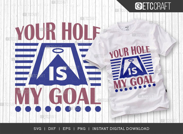 Your Hole Is My Goal SVG Cut File, Cornhole Player Svg, Cornhole gameSvg, Corn Hole Gift Svg, Cornhole Quotes, ETC T00601 SVG ETC Craft 