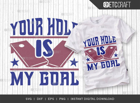 Your Hole Is My Goal SVG Cut File, Cornhole Player Svg, Cornhole gameSvg, Corn Hole Gift Svg, Cornhole Quotes, ETC T00601 SVG ETC Craft 