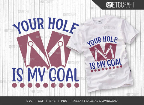 Your Hole Is My Goal SVG Cut File, Cornhole Player Svg, Cornhole gameSvg, Corn Hole Gift Svg, Cornhole Quotes, ETC T00601 SVG ETC Craft 