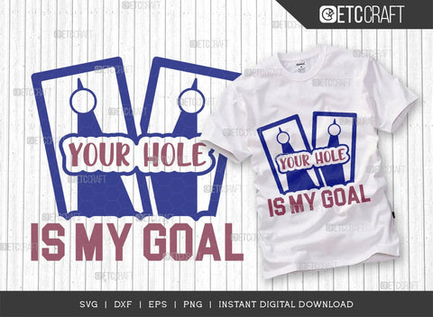 Your Hole Is My Goal SVG Cut File, Cornhole Player Svg, Cornhole gameSvg, Corn Hole Gift Svg, Cornhole Quotes, ETC T00601 SVG ETC Craft 