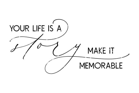 Your Life Is A Story Make It Memorable SVG SVG So Fontsy Design Shop 