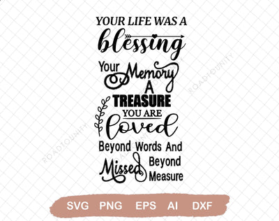 Your Life Was A Blessing Your Memory A Treasure, In Memory, Funeral, Loved one, Memorial SVG, Digital SVG DiamondDesign 