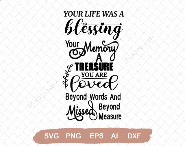 Your Life Was A Blessing Your Memory A Treasure, In Memory, Funeral, Loved one, Memorial SVG, Digital SVG DiamondDesign 