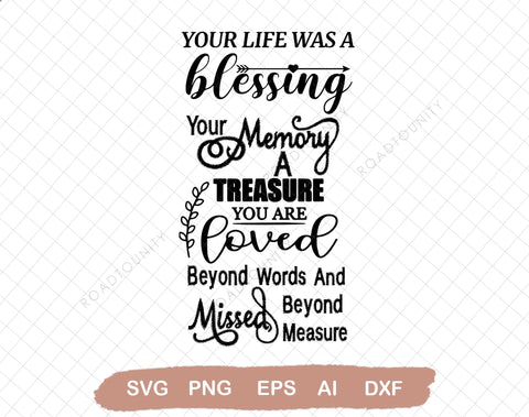 Your Life Was A Blessing Your Memory A Treasure, In Memory, Funeral, Loved one, Memorial SVG, Digital SVG DiamondDesign 