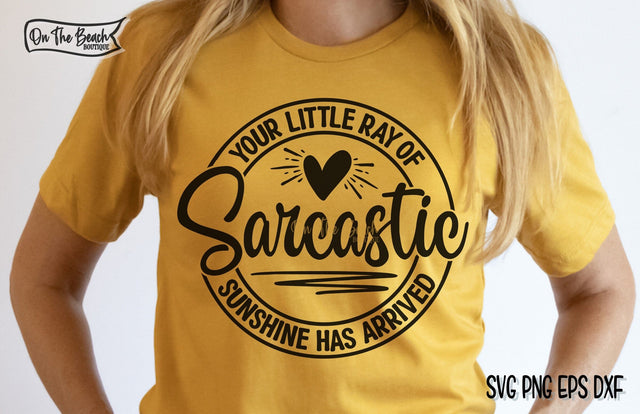 Your Little Ray Of Sarcastic Sunshine Has Arrived SVG, Sarcastic Svg Funny, Sarcastic svg, Sassy Download Cutting Files Png Sublimation SVG On the Beach Boutique 