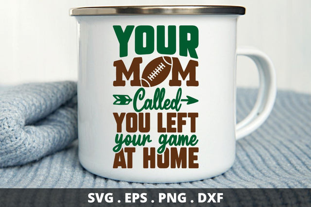your mom called you left your game at home SVG Designangry 