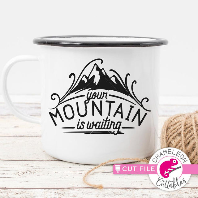 Your Mountain is waiting - Camping Hiking Outdoor SVG Chameleon Cuttables 