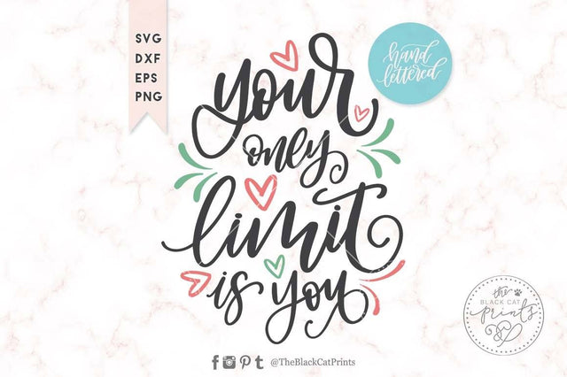 Your only limit is you | Hand lettered cut file SVG TheBlackCatPrints 