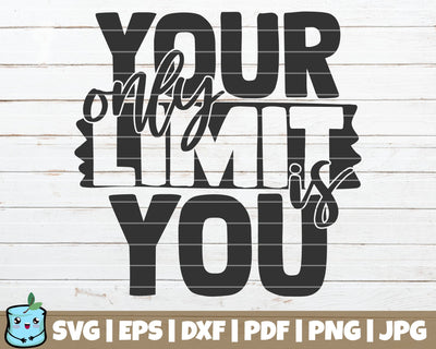 Your Only Limit Is You SVG MintyMarshmallows 