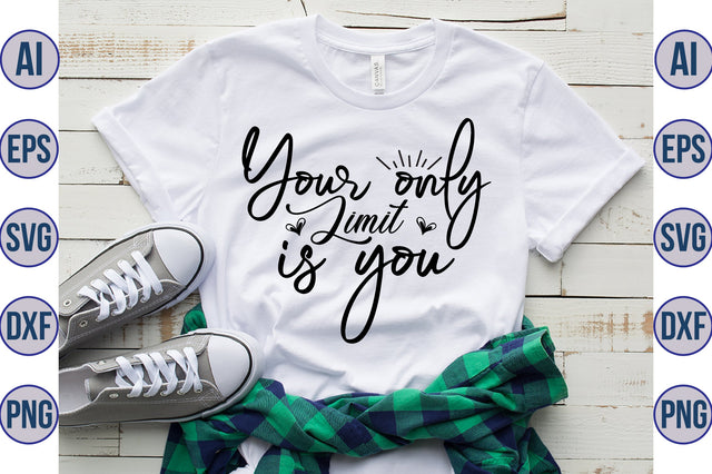 Your only Limit is you svg SVG orpitasn 