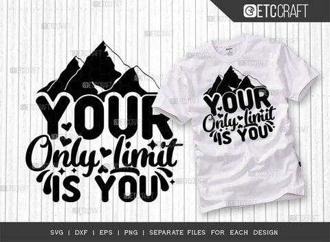 Your Only Limit Is You SVG | Your Only Limit Is You Bundle | Motivational Speech Svg | Inspirational Quotes | ETC T00051 SVG ETC Craft 
