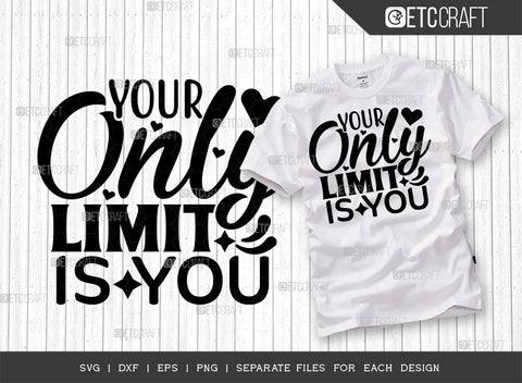 Your Only Limit Is You SVG | Your Only Limit Is You Bundle | Motivational Speech Svg | Inspirational Quotes | ETC T00051 SVG ETC Craft 