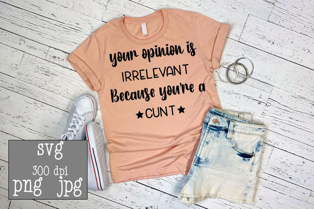 Your Opinion Is Irrelevant | Digital Design Cut File SVG August Sun Fire 