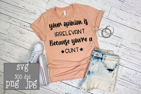 Your Opinion Is Irrelevant | Digital Design Cut File SVG August Sun Fire 