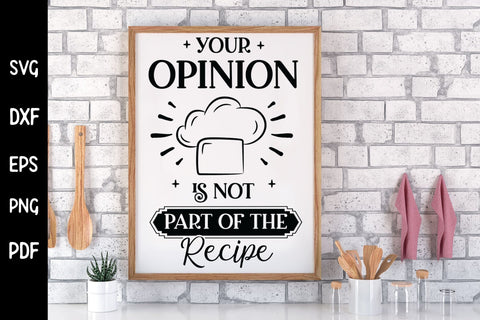 Your Opinion is Not Part of the Recipe, Kitchen SVG SVG CraftLabSVG 