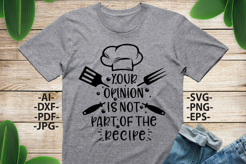 Your opinion is not part of the recipe Svg, Png, Jpg, Eps, Pdf, Ai, Cooking Svg, Baking Svg, Funny Kitchen Sign, Recipe Svg, Cricut Cut File SVG 1uniqueminute 