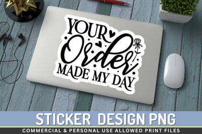 Your order made my day Sublimation PNG Sublimation Regulrcrative 